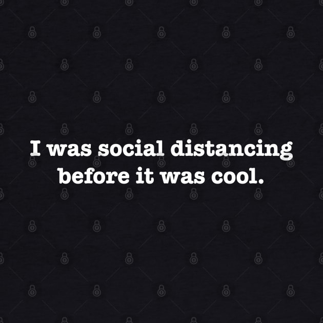 I was social distancing before it was cool. by Sunny Saturated